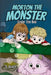 Morton the Monster: Under the Bed by D. Busch