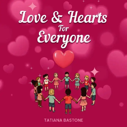 Love & Hearts for Everyone by Tatiana Bastone