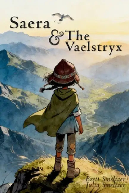 Saera & The Vaelstryx by Brett Smeltzer, Julia Smeltzer