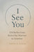 I See You - 234 Reflections from One Warrior to Another by Krista M. Knight