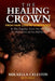 The Healing Crown: From Hair Loss to Confidence by Mikaella Celestin