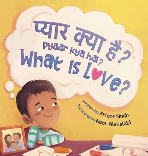 Pyaar Kya Hai?: A Hindi-English Bilingual Toddler Book with Roman Transliteration by Arlene Singh, Noor Alshalabi