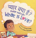 Pyaar Kya Hai?: A Hindi-English Bilingual Toddler Book with Roman Transliteration by Arlene Singh, Noor Alshalabi