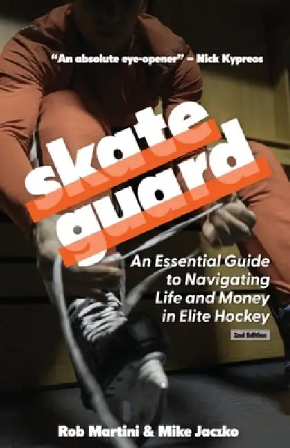 SkateGuard: An Essential Guide for Navigating Life and Money in Elite Hockey by Rob Martini, Mike Jaczko