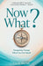 Now What? Navigate Change and Move Forward When You Feel Stuck by Lisa K. Boehm