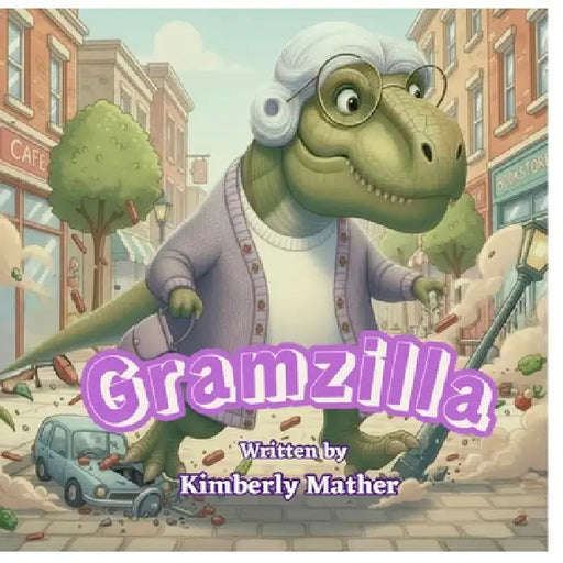 Gramzilla by Kimberly Mather