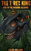 The T. Rex King - Rise of the Roaring Alliance by Caleb Holland