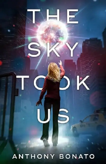 The Sky Took Us by Anthony Bonato