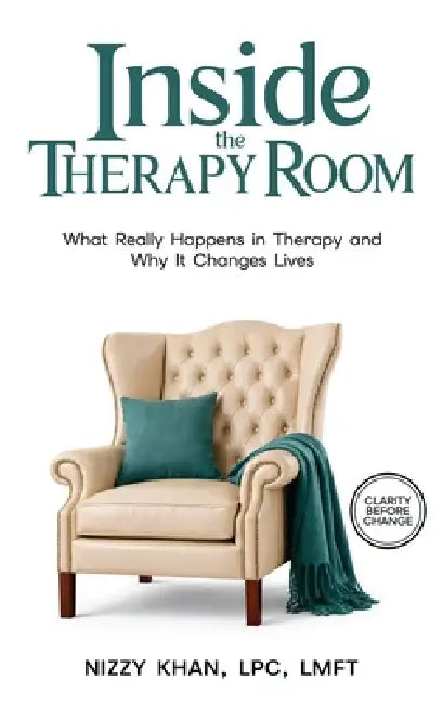 Inside the Therapy Room: What Really Happens in Therapy and Why it Changes Lives by Nizzy Khan