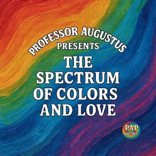 The Spectrum of Colors and Love by Hunter Amos