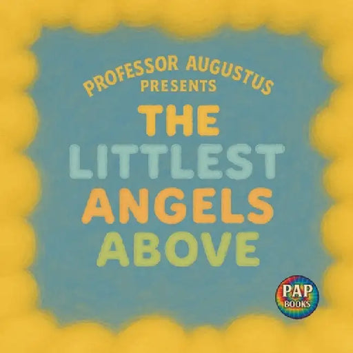 The Littlest Angels Above by Hunter Amos