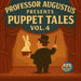 Professor Augustus Presents Puppet Tales Vol. 4 by Hunter Amos