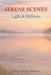Serene Scenes: Light & Stillness: - A Tranquil Picture Book of Soft Horizons and Quiet Reflections for Seniors and Caregivers by Rutha Powers