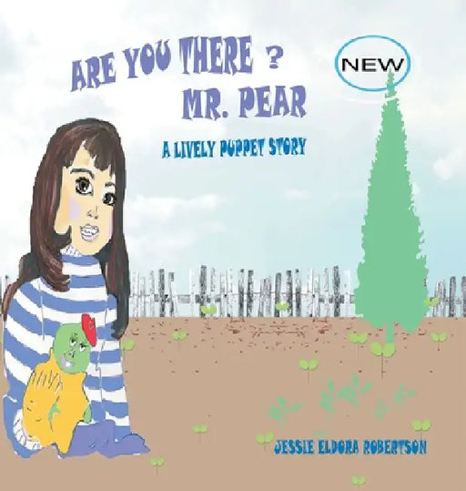 Are You There Mr. Pear?: A Lively Puppet Story by Jessie Eldora Robertson