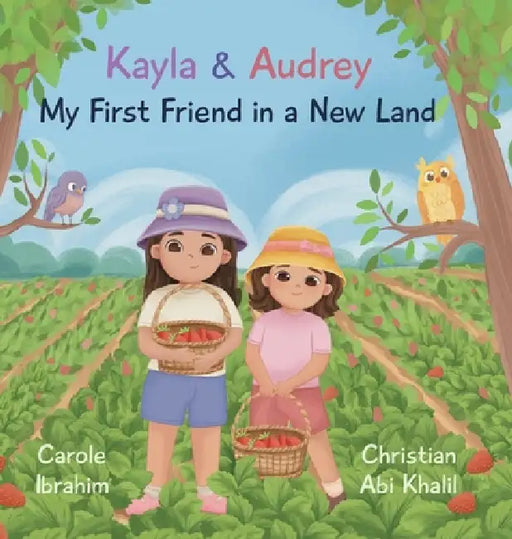 My First Friend in a New Land by Carole Ibrahim, Christian Abikhalil, Lola Usupova