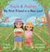 My First Friend in a New Land by Carole Ibrahim, Christian Abikhalil, Lola Usupova