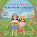 My First Friend in a New Land by Carole Ibrahim, Christian Abi Khalil, Lola Usupova