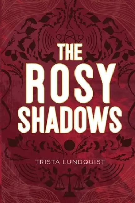 The Rosy Shadows by Trista Lundquist