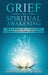 Grief to Spiritual Awakening by Dianne Jay, Karen Jay-Moore