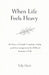 When Life Feels Heavy: 30 Days of Gentle Comfort, Calm, and Encouragement for Difficult Seasons of Life by Lily Hart