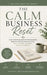 The Calm Business Reset: How Overwhelmed Entrepreneurs Rebuild Sustainable Success with Systems, Support, and Calm Growth by Preethi Balasubramanian, Preethi Balasubramanian