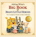 Adrian Wise's Big Book of Brave Little Heroes: Five Complete Stories in One Collection by Adrian Wise