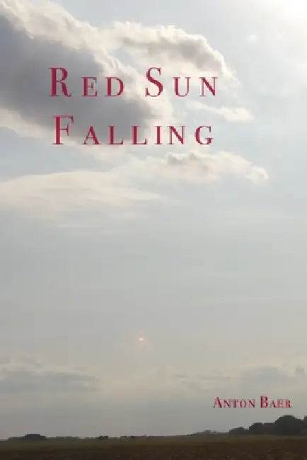Red Sun Falling by Anton Baer