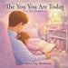 The You You Are Today (For My Daughter) by Karen Day Workman