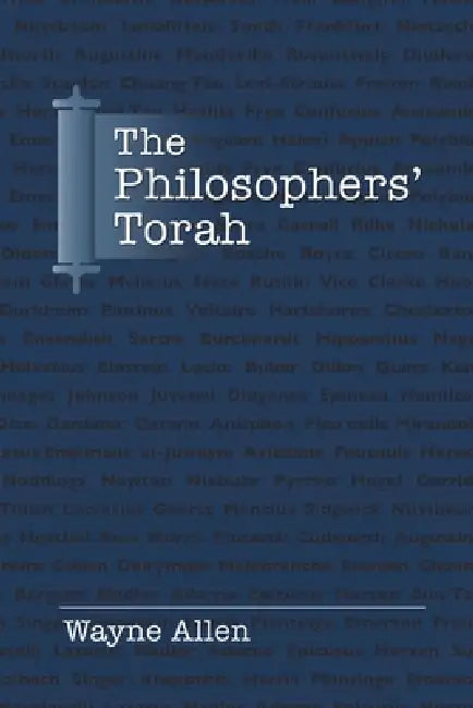 The Philosophers' Torah by Wayne Allen