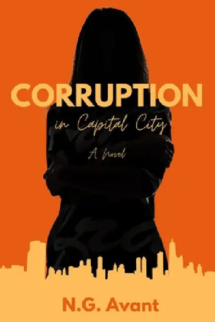 Corruption in Capital City by N. G. Avant