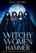 Witchy Women Hammer by N. G. Avant