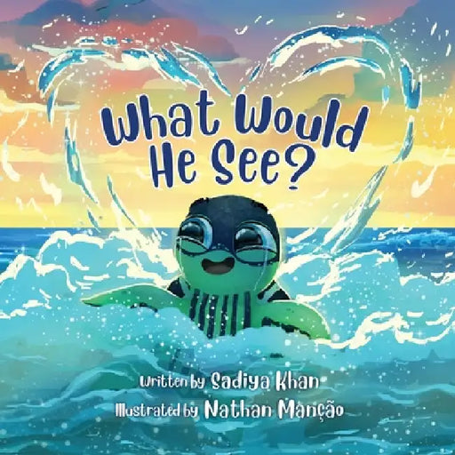 What Would He See? by Sadiya Khan, Nathan Monção