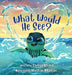 What Would He See? by Sadiya Khan, Nathan Monção