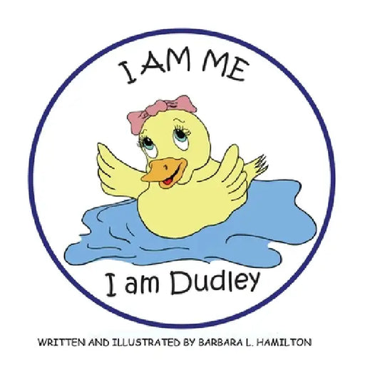I am Me, I am Dudley by Barbara L. Hamilton