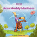 Starlet Saves the Day: Acro Muddy Madness by Shereeka Gray