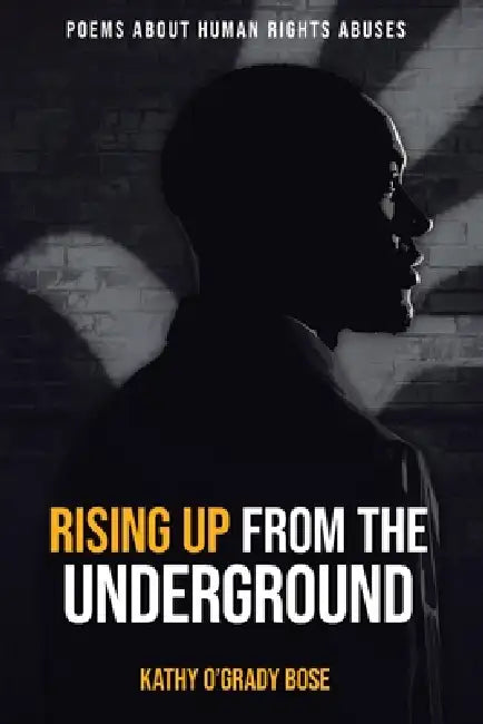 Rising Up From The Underground` by Kathy O'Grady Bose