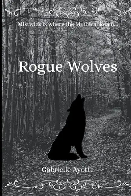Rogue Wolves by Gabrielle Ayotte