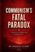 Communism's Fatal Paradox by Angelic Luong