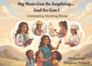 My Mom Can Be Anything... And So Can I: Celebrating Working Moms by Shagana Viveack