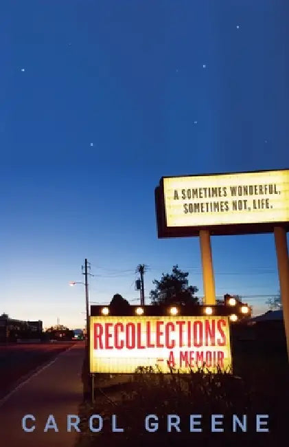 Recollections - A Memoir by Carol Greene