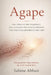 Agape: Der Verlust der Wahrheit, der Aufstieg der Gesetzlosigkeit und der Zusammenbruch der Liebe: Den geistlichen Weg verstehen, der in die Endzeit f by Sabine Abbasi