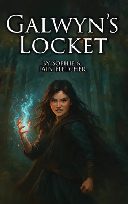 Galwyn's Locket by Iain Fletcher, Sophie Fletcher