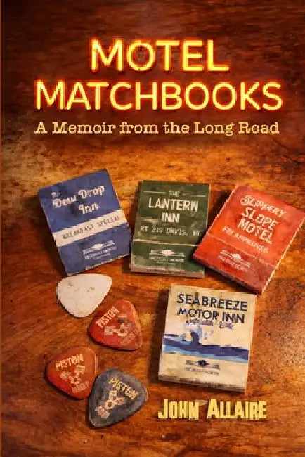 Motel Matchbooks: A Memoir from the Long Road by John F. Allaire