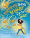 Happiness Shines Brighter than the Sun by Aiza Abid, Olga Sall