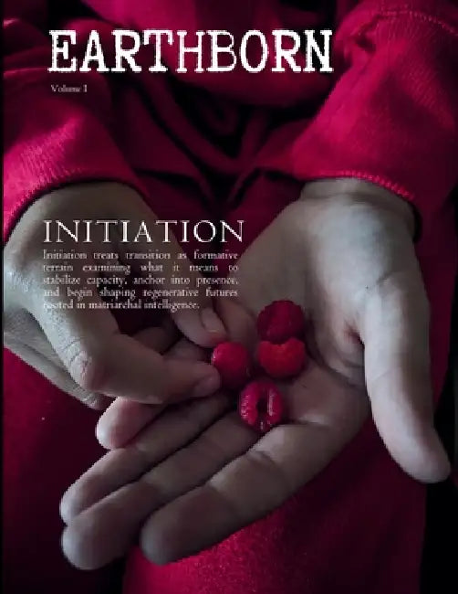 Initiation: By Earthborn Magazine by Ana-Maria Janes