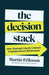 The Decision Stack: How Strategic Clarity Unlocks Organizational Momentum by Martin Eriksson