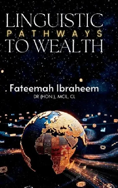 Linguistic Pathways to Wealth by Fateemah Ibraheem, Mediterranean Publishing