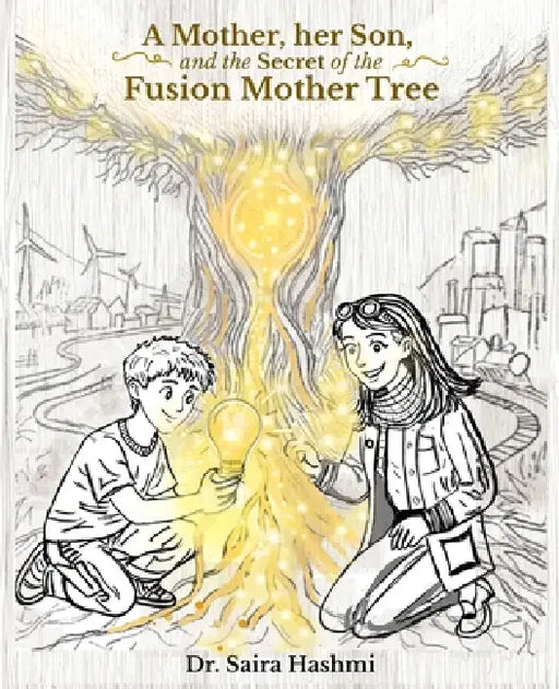 A Mother, her Son, and the Secret of the Fusion Mother Tree by Saira Hashmi