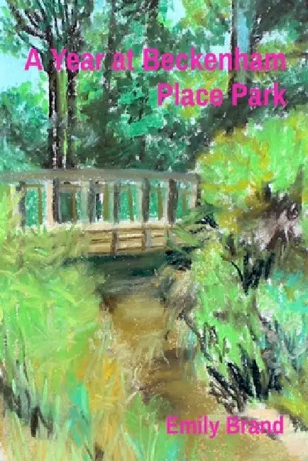 A Year at Beckenham Place Park by Emily Brand