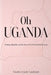 Oh Uganda by Sarah Yanchan